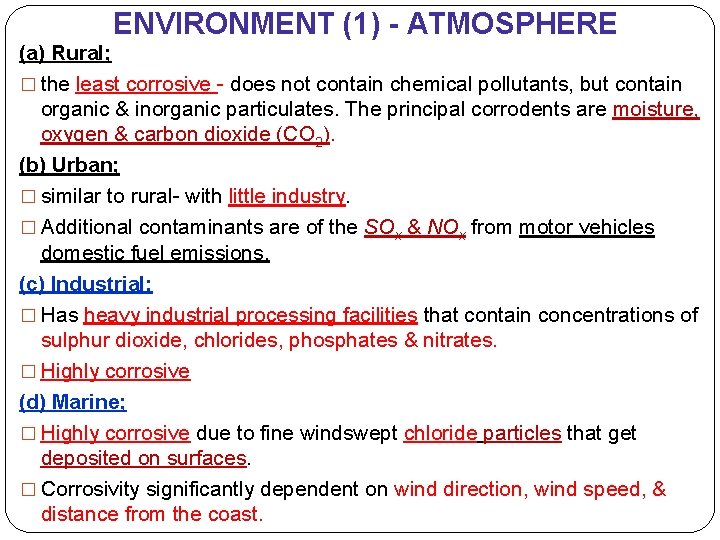 ENVIRONMENT (1) - ATMOSPHERE (a) Rural; � the least corrosive - does not contain