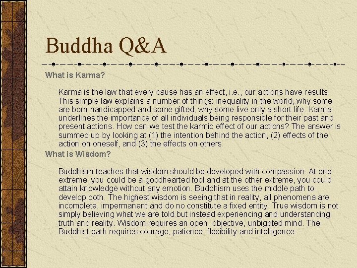 Buddha Q&A What is Karma? Karma is the law that every cause has an