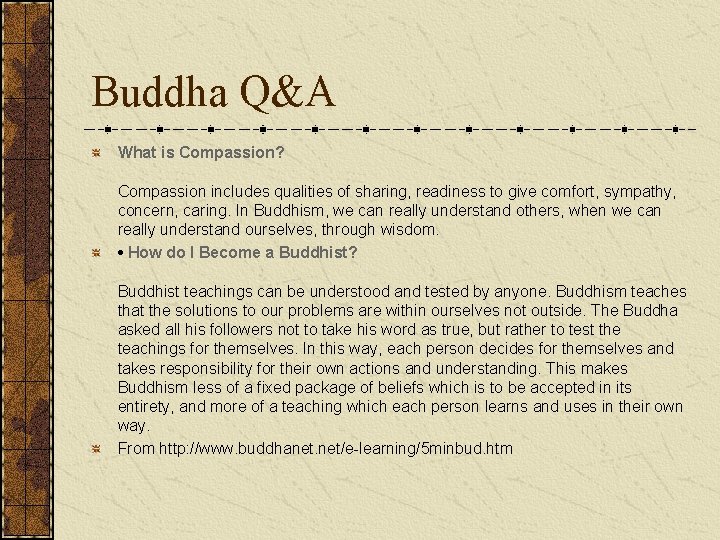 Buddha Q&A What is Compassion? Compassion includes qualities of sharing, readiness to give comfort,