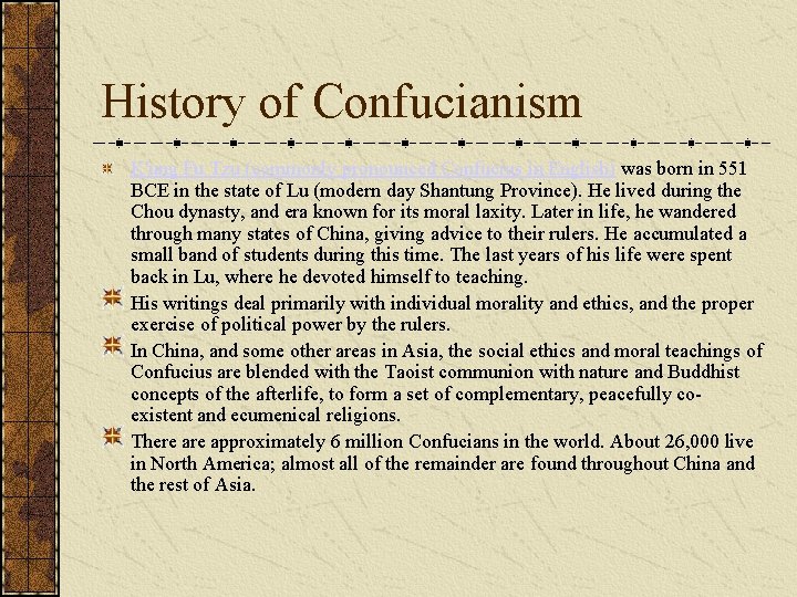 History of Confucianism K'ung Fu Tzu (commonly pronounced Confucius in English) was born in