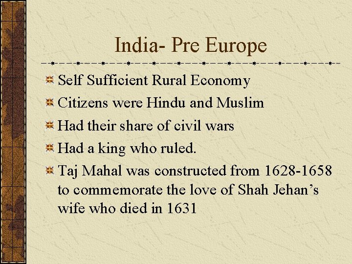 India- Pre Europe Self Sufficient Rural Economy Citizens were Hindu and Muslim Had their