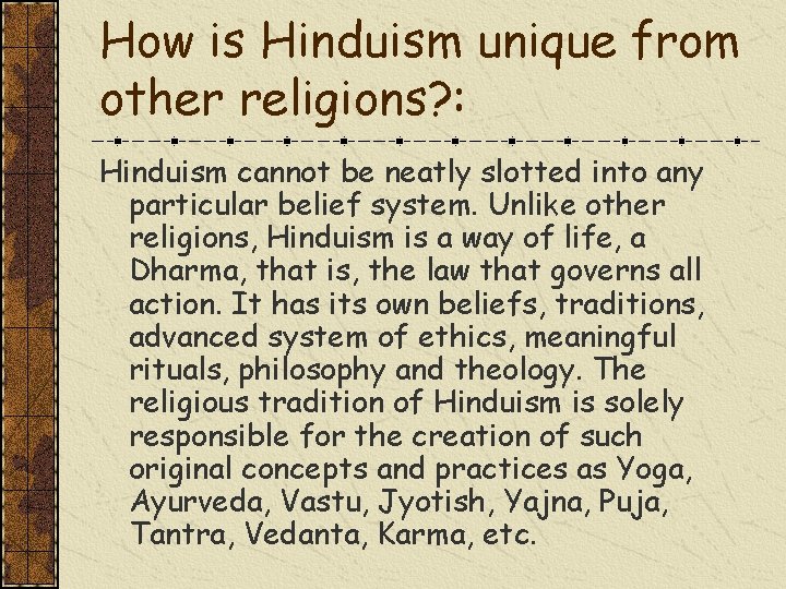 How is Hinduism unique from other religions? : Hinduism cannot be neatly slotted into