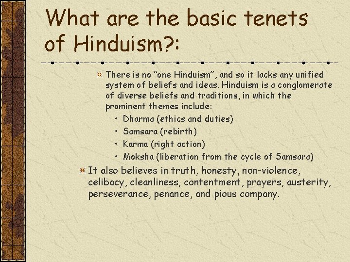 What are the basic tenets of Hinduism? : There is no “one Hinduism”, and