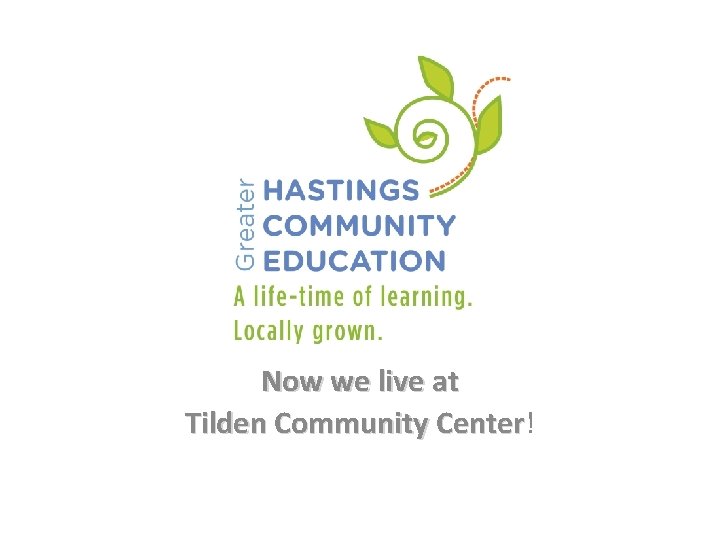 Now we live at Tilden Community Center! Center 