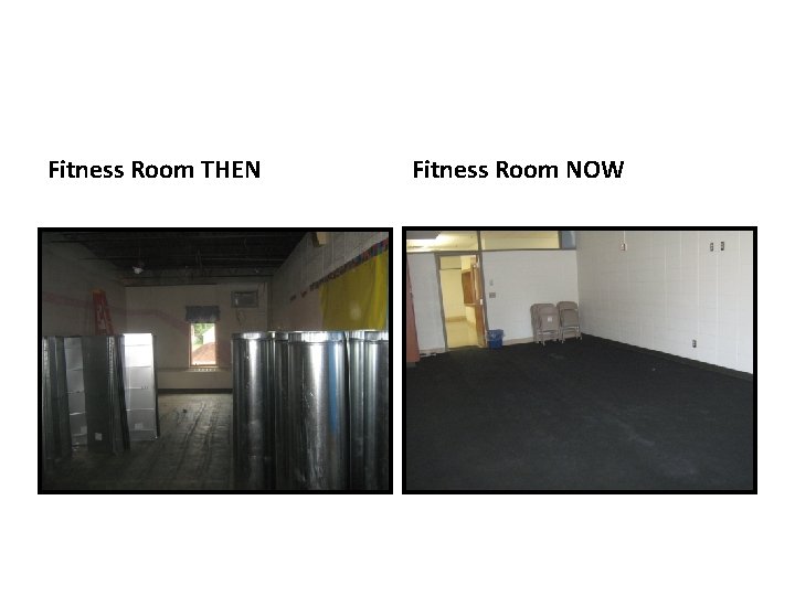Fitness Room THEN Fitness Room NOW 