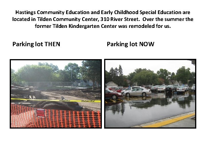 Hastings Community Education and Early Childhood Special Education are located in Tilden Community Center,