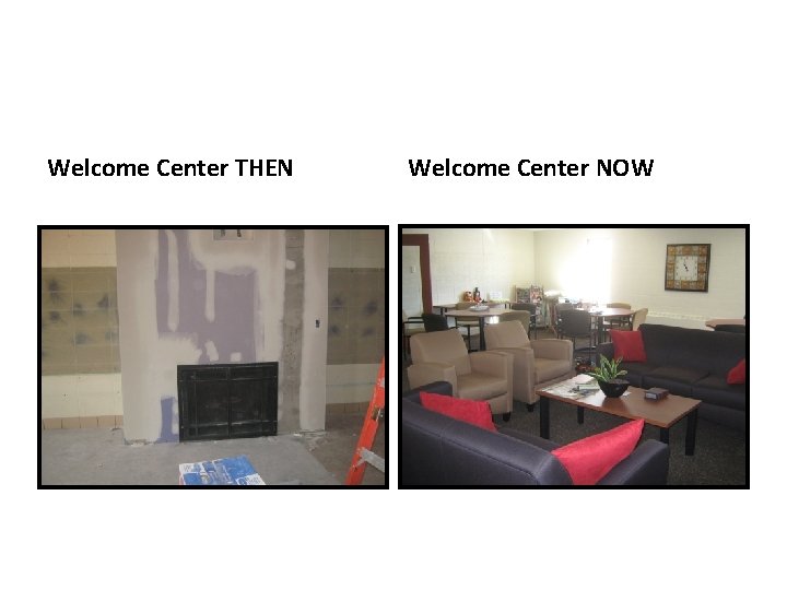 Welcome Center THEN Welcome Center NOW 