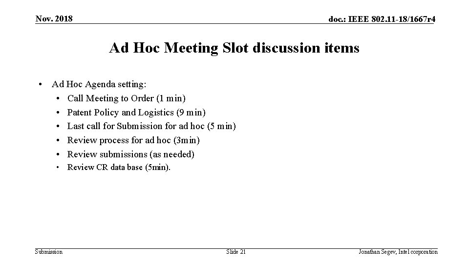 Nov. 2018 doc. : IEEE 802. 11 -18/1667 r 4 Ad Hoc Meeting Slot