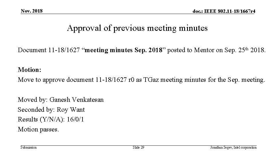 Nov. 2018 doc. : IEEE 802. 11 -18/1667 r 4 Approval of previous meeting