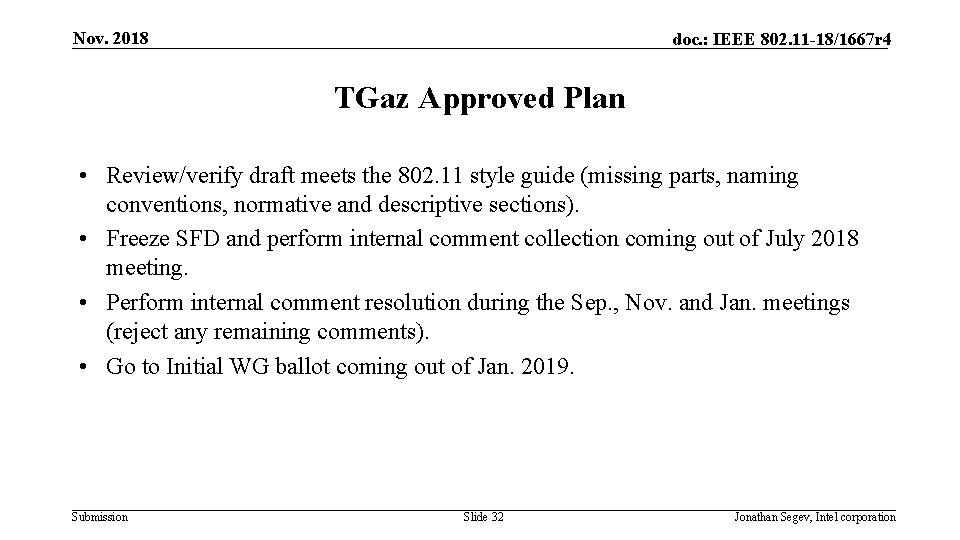 Nov. 2018 doc. : IEEE 802. 11 -18/1667 r 4 TGaz Approved Plan •