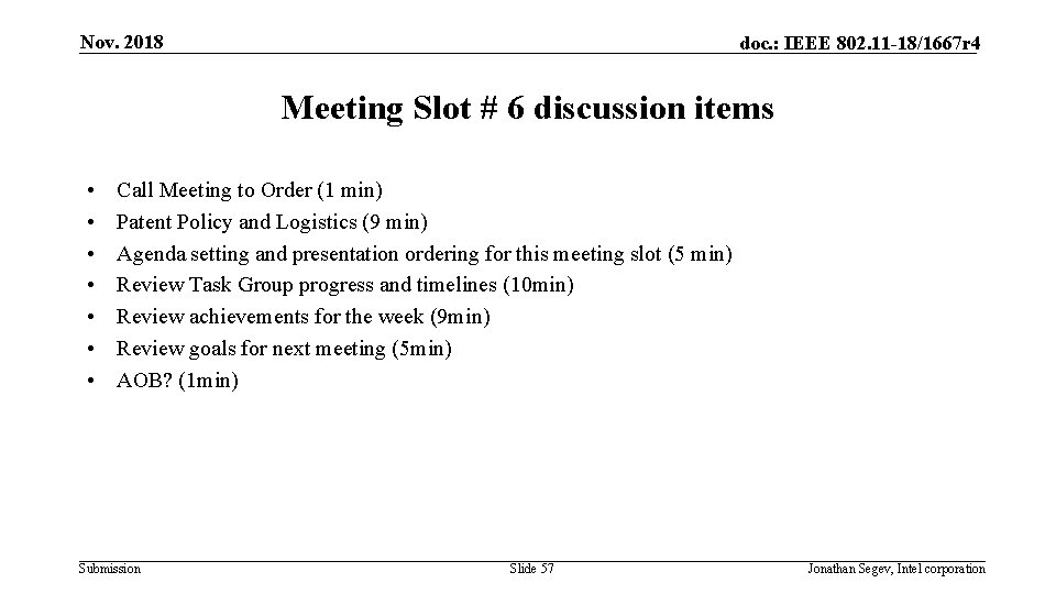 Nov. 2018 doc. : IEEE 802. 11 -18/1667 r 4 Meeting Slot # 6