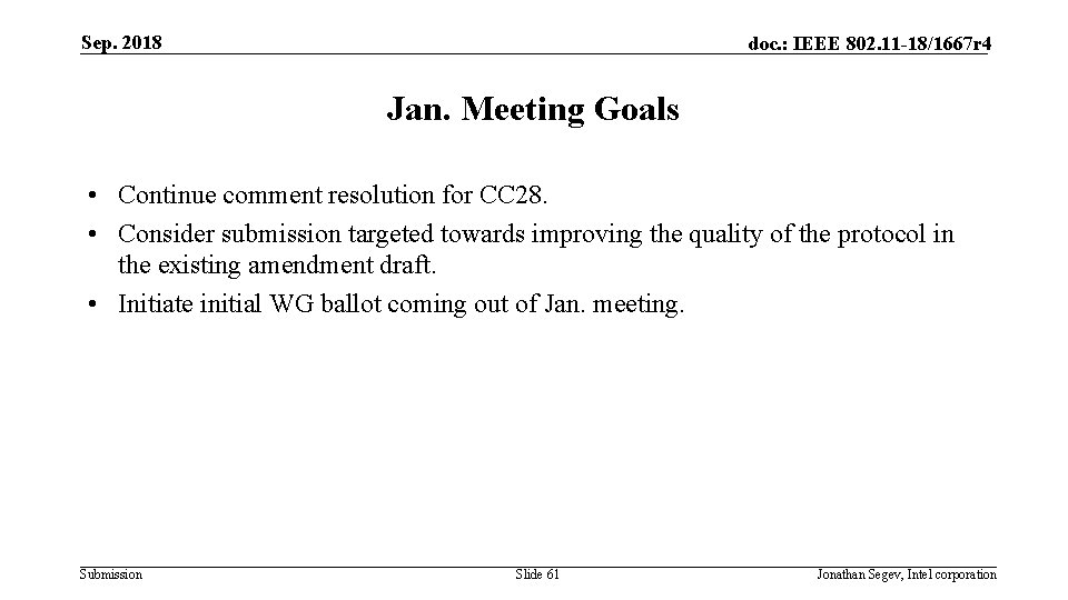 Sep. 2018 doc. : IEEE 802. 11 -18/1667 r 4 Jan. Meeting Goals •