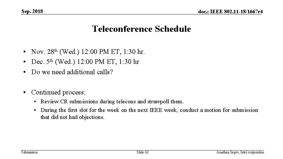 Sep. 2018 doc. : IEEE 802. 11 -18/1667 r 4 Teleconference Schedule • Nov.