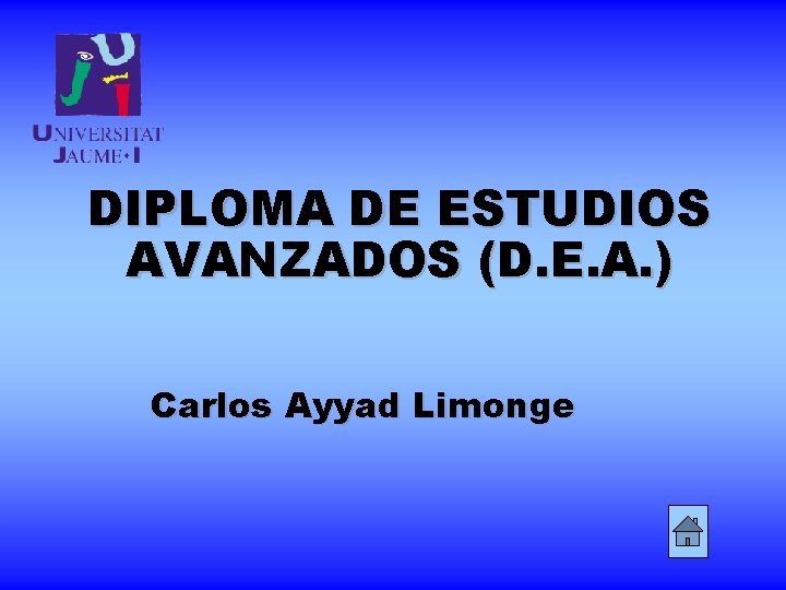 DIPLOMA DE ESTUDIOS AVANZADOS (D. E. A. ) Carlos Ayyad Limonge 