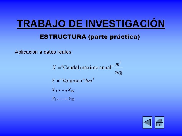 TRABAJO DE INVESTIGACIÓN ESTRUCTURA (parte práctica) Aplicación a datos reales. 