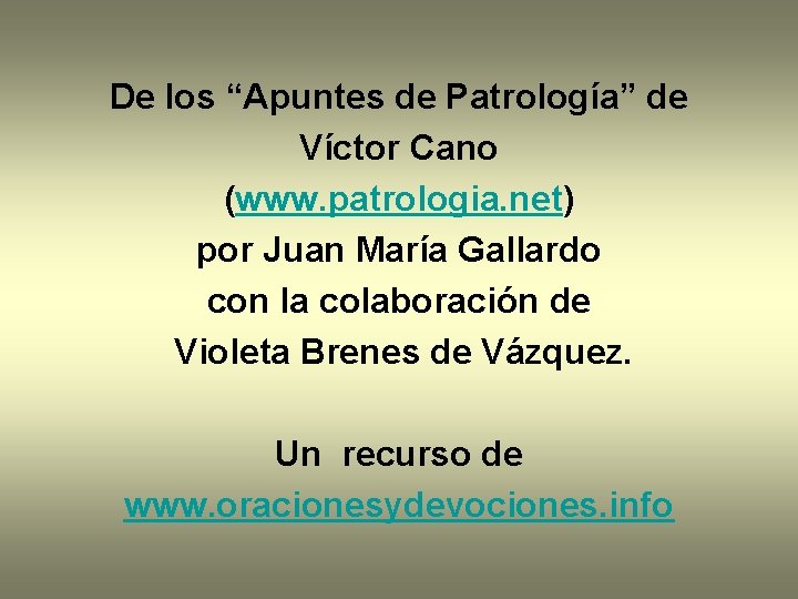 De los “Apuntes de Patrología” de Víctor Cano (www. patrologia. net) por Juan María