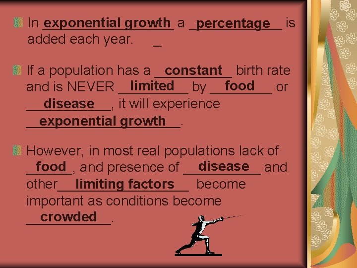 In _________ exponential growth a ______ percentage is added each year. _ If a