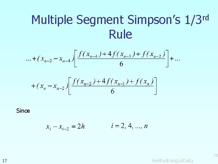 Multiple Segment Simpson’s 1/3 rd Rule Since 17 lmethods. eng. usf. edu ht 