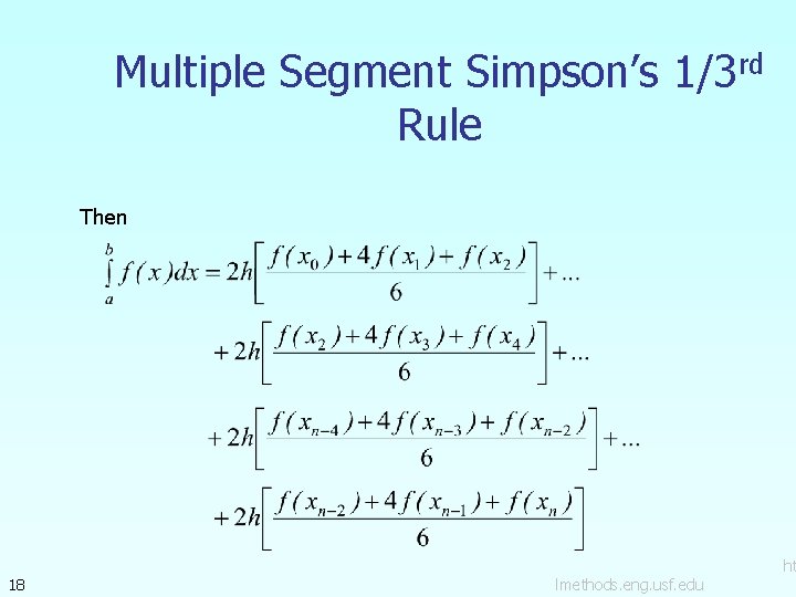 Multiple Segment Simpson’s 1/3 rd Rule Then 18 lmethods. eng. usf. edu ht 