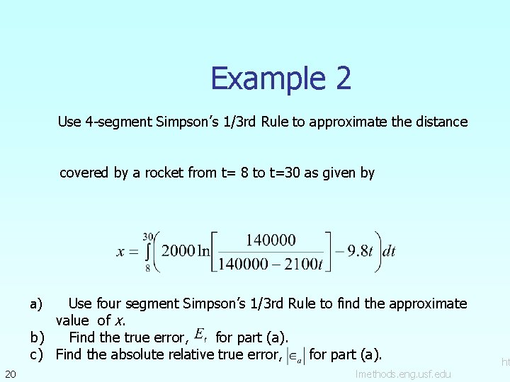 Example 2 Use 4 -segment Simpson’s 1/3 rd Rule to approximate the distance covered