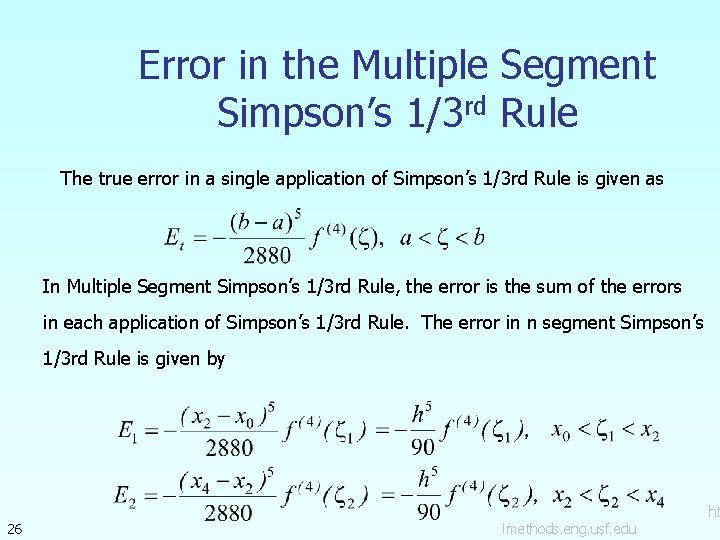 Error in the Multiple Segment Simpson’s 1/3 rd Rule The true error in a