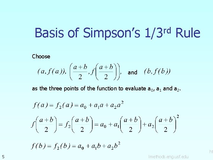 Basis of Simpson’s 1/3 rd Rule Choose and as the three points of the