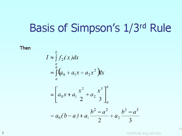 Basis of Simpson’s 1/3 rd Rule Then 7 lmethods. eng. usf. edu ht 