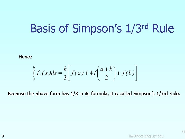 Basis of Simpson’s 1/3 rd Rule Hence Because the above form has 1/3 in