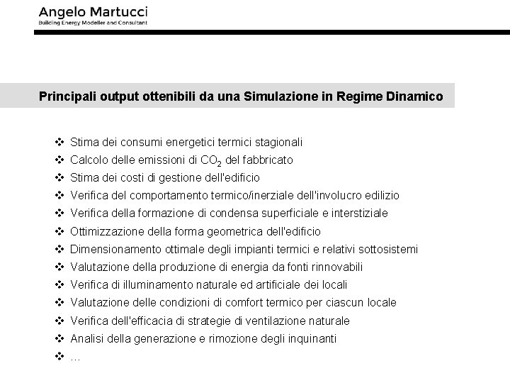 Principali output ottenibili da una Simulazione in Regime Dinamico v Stima dei consumi energetici