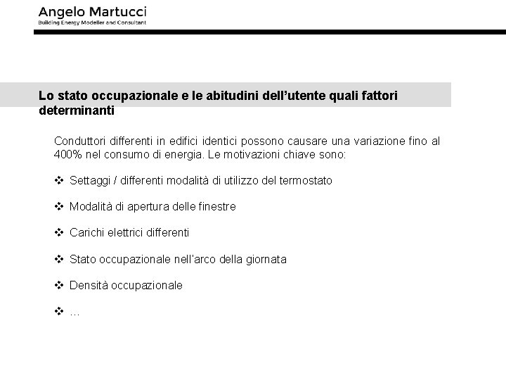 Lo stato occupazionale e le abitudini dell’utente quali fattori determinanti Conduttori differenti in edifici