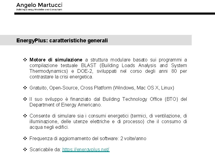 Energy. Plus: caratteristiche generali v Motore di simulazione a struttura modulare basato sui programmi