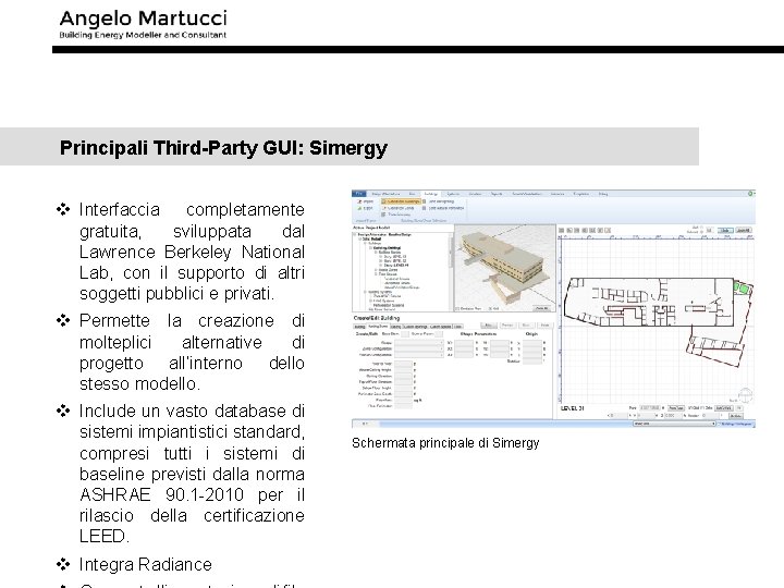 Principali Third-Party GUI: Simergy v Interfaccia completamente gratuita, sviluppata dal Lawrence Berkeley National Lab,