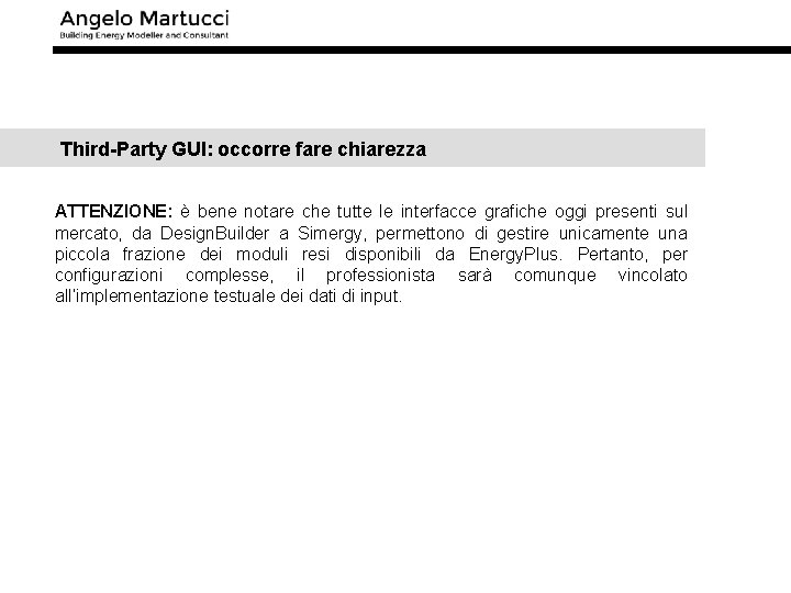 Third-Party GUI: occorre fare chiarezza ATTENZIONE: è bene notare che tutte le interfacce grafiche