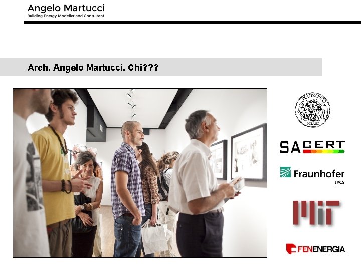 Arch. Angelo Martucci. Chi? ? ? 3 