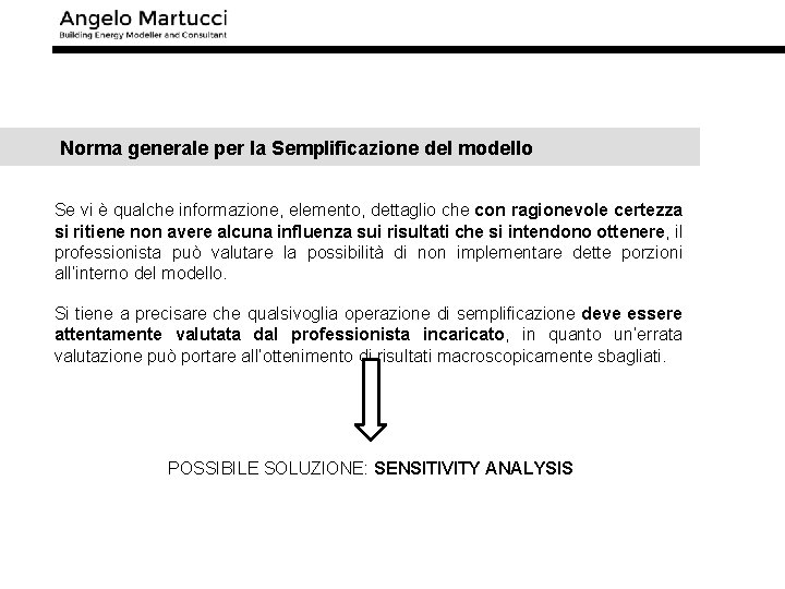 Norma generale per la Semplificazione del modello Se vi è qualche informazione, elemento, dettaglio