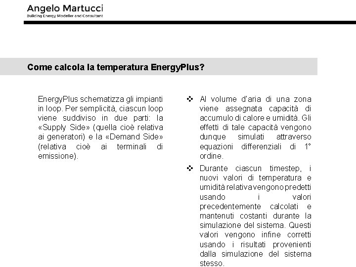 Come calcola la temperatura Energy. Plus? Energy. Plus schematizza gli impianti in loop. Per