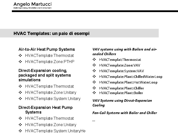 HVAC Templates: un paio di esempi Air-to-Air Heat Pump Systems v HVACTemplate: Thermostat v