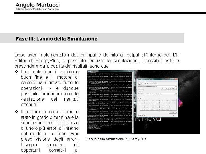 Fase III: Lancio della Simulazione Dopo aver implementato i dati di input e definito