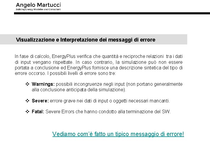 Visualizzazione e Interpretazione dei messaggi di errore In fase di calcolo, Energy. Plus verifica
