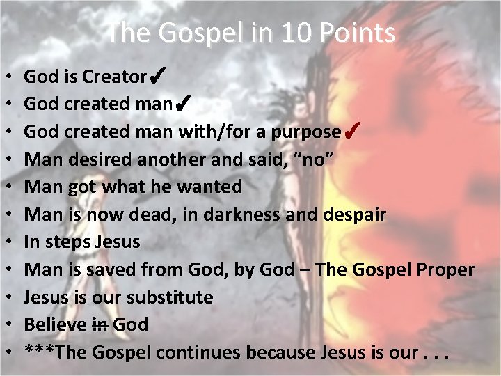 The Gospel in 10 Points • • • God is Creator✓ God created man