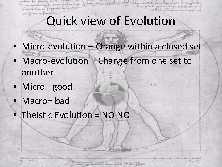 Quick view of Evolution • Micro-evolution – Change within a closed set • Macro-evolution