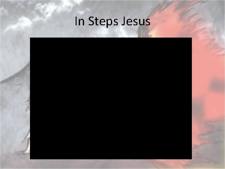 In Steps Jesus 