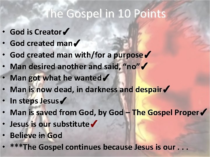 The Gospel in 10 Points • • • God is Creator✓ God created man