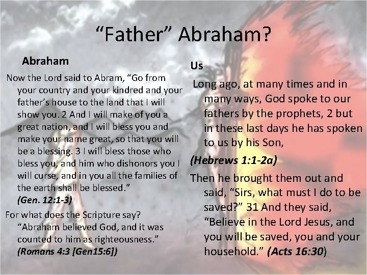 “Father” Abraham? Abraham Now the Lord said to Abram, “Go from your country and