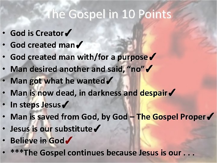 The Gospel in 10 Points • • • God is Creator✓ God created man