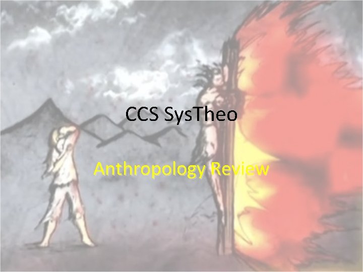 CCS Sys. Theo Anthropology Review 