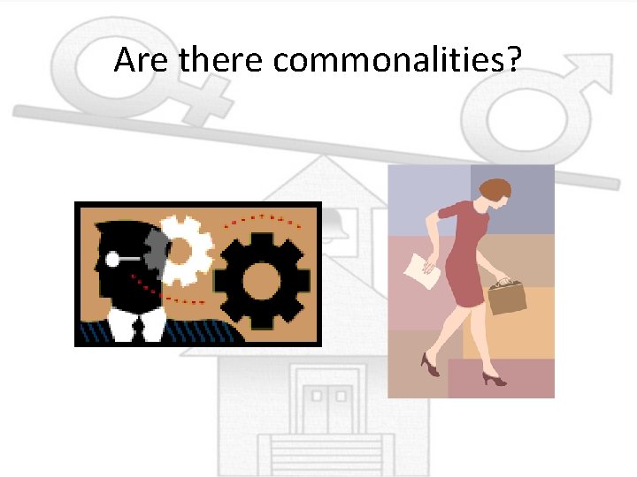 Are there commonalities? 