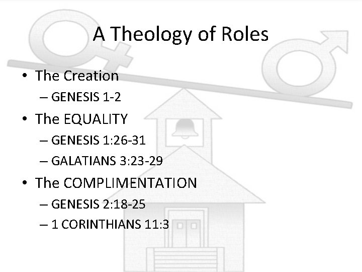 A Theology of Roles • The Creation – GENESIS 1 -2 • The EQUALITY