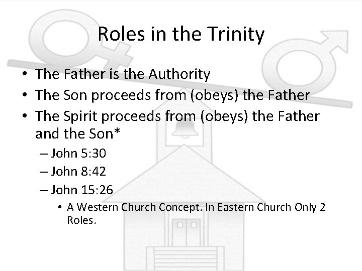 Roles in the Trinity • The Father is the Authority • The Son proceeds