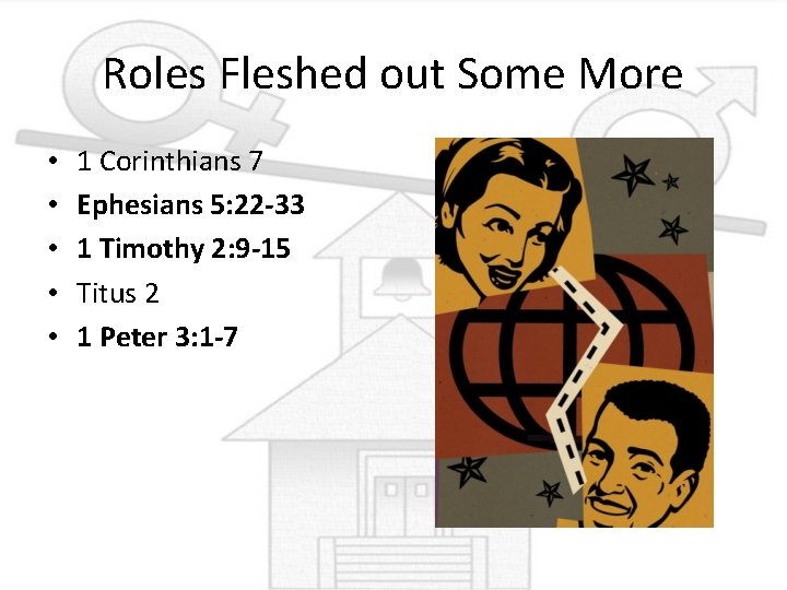 Roles Fleshed out Some More • • • 1 Corinthians 7 Ephesians 5: 22